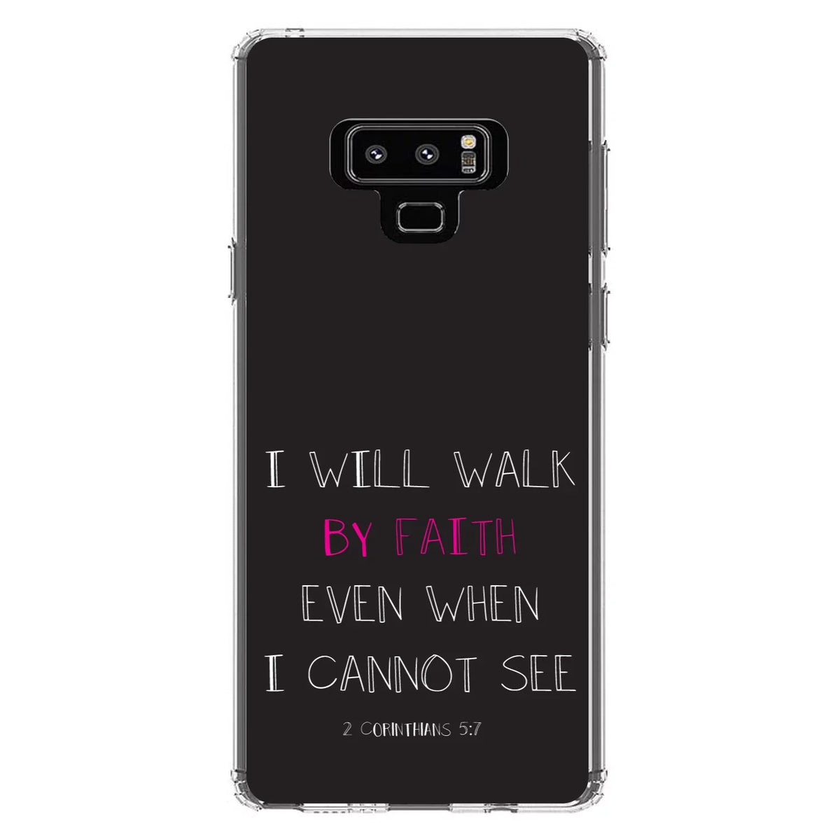 DistinctInk Clear Shockproof Hybrid Case for Galaxy Note 9 - TPU Bumper, Acrylic Back, Tempered Glass Display Protector - 2 Corinthians 5:7 - Walk By Faith Even When I Cannot See